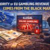 Majority of EU Gambling Revenue Comes from the Black Market